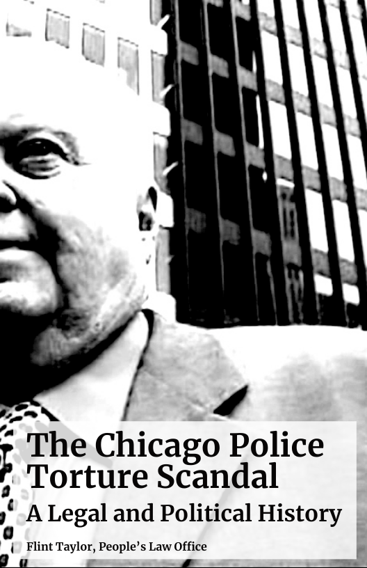 4 ”~\ f The Chicago Police ?. Torture Scandal ;; A Legal and Political History | Flint Taylor, People’s Law Office -~ ’, }